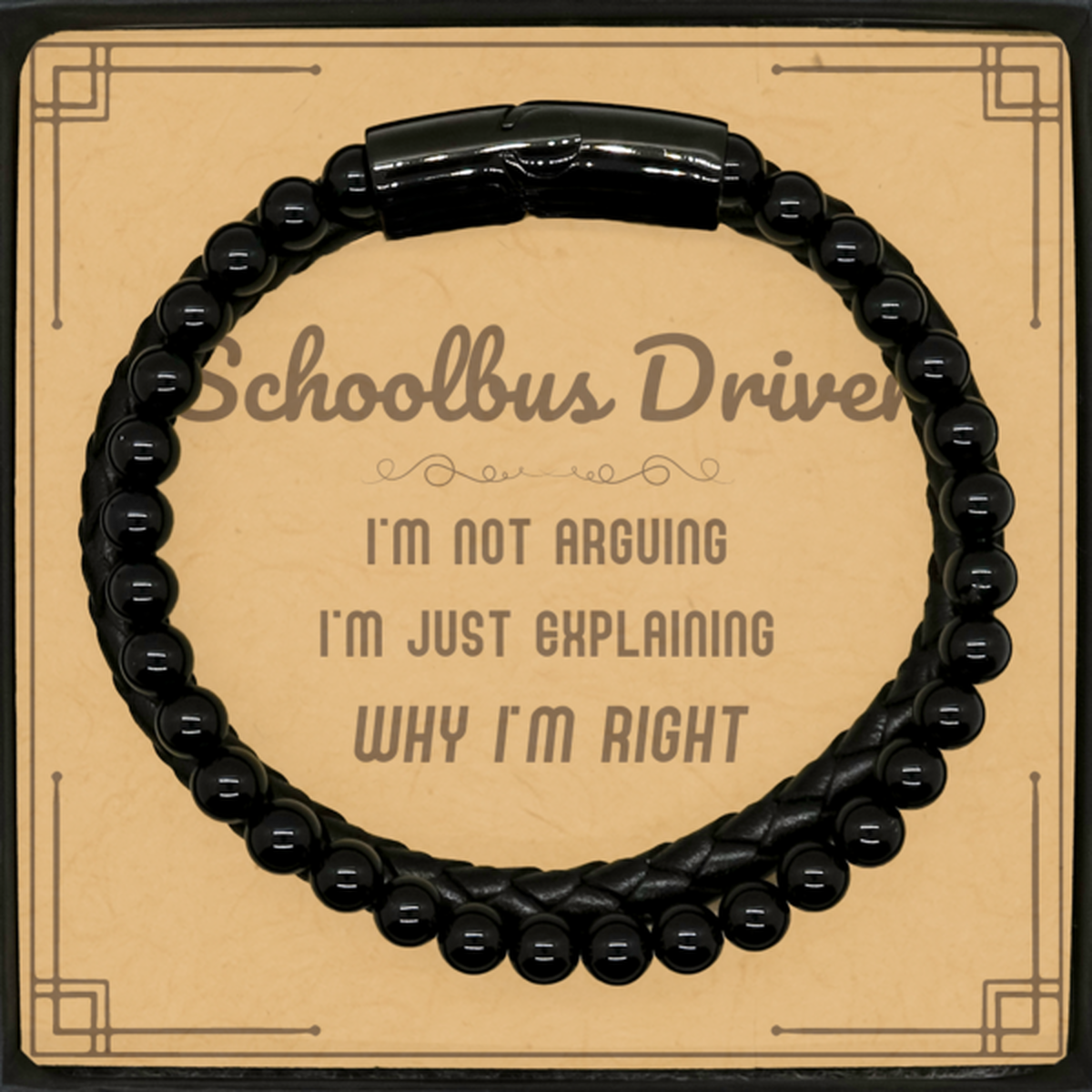 Schoolbus Driver Stone Leather Bracelet - I'm Not Arguing, I'm Just Explaining | Graduation Gift