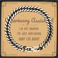 Load image into Gallery viewer, Veterinary Assistant Cuban Link Chain Bracelet - I&#39;m Just Explaining Why I&#39;m RIGHT | Graduation Gift
