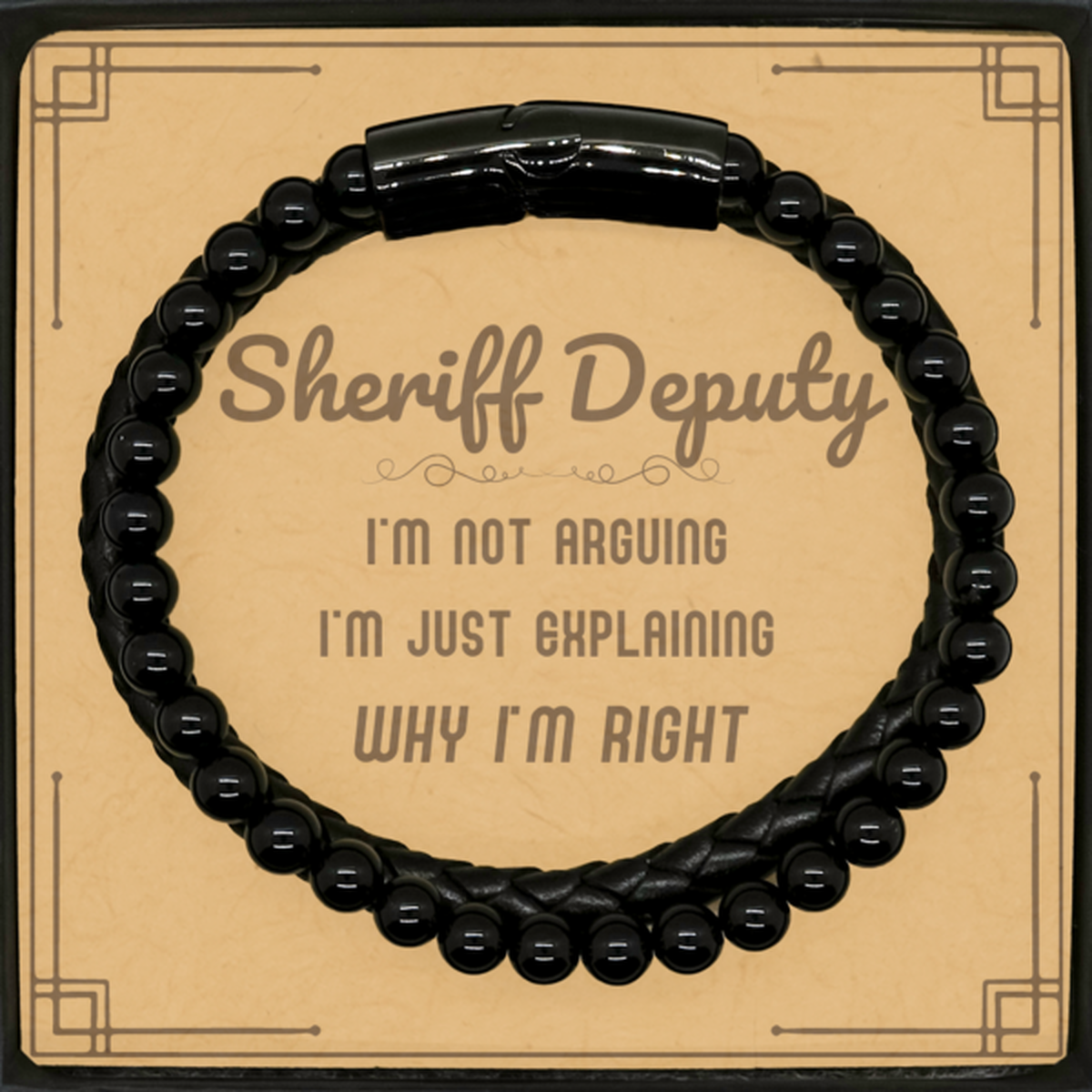 Sheriff Deputy I'm not Arguing. I'm Just Explaining Why I'm RIGHT Stone Leather Bracelets, Funny Saying Quote Sheriff Deputy Gifts For Sheriff Deputy Message Card Graduation Birthday Christmas Gifts for Men Women Coworker