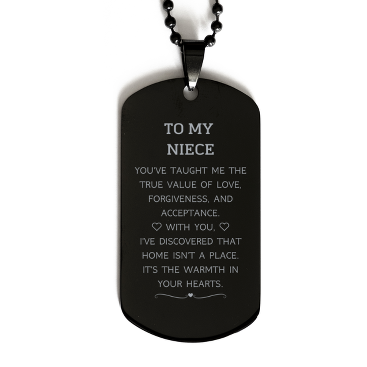 To My Niece Gifts, You've taught me the true value of love, Thank You Gifts For Niece, Birthday Black Dog Tag For Niece