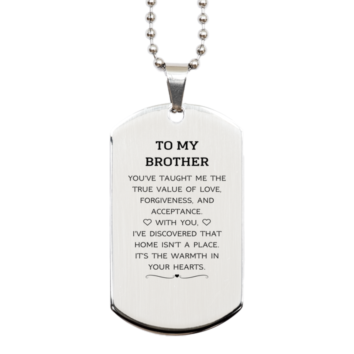 To My Brother Gifts, You've taught me the true value of love, Thank You Gifts For Brother, Birthday Silver Dog Tag For Brother