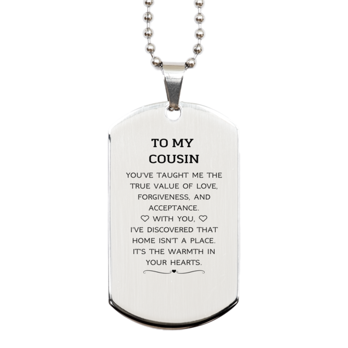 Cousin Silver Dog Tag Necklace - You've Taught Me the True Value of Love | Birthday Gift