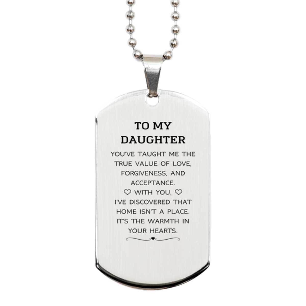 To My Daughter Gifts, You've taught me the true value of love, Thank You Gifts For Daughter, Birthday Silver Dog Tag For Daughter