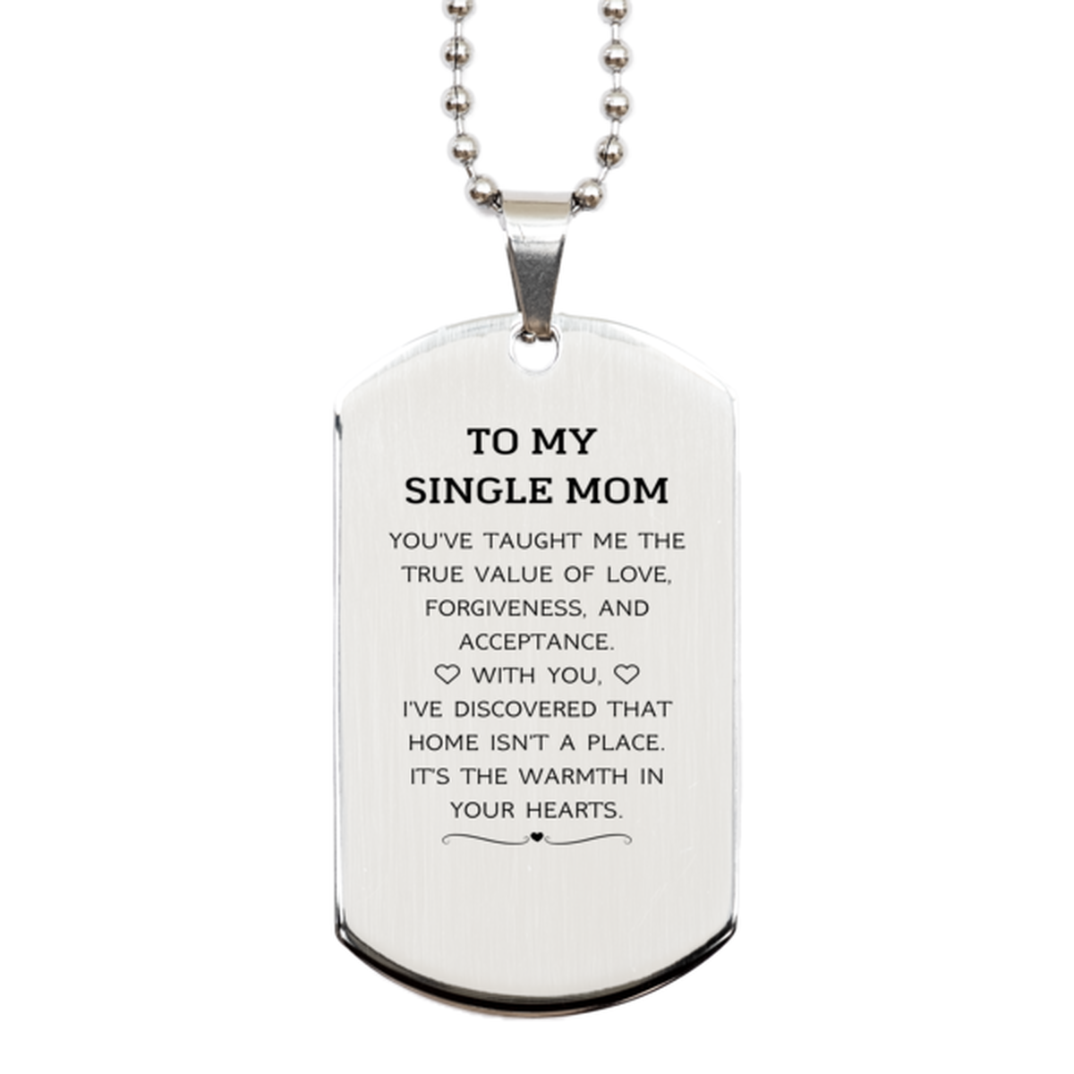 To My Single Mom Gifts, You've taught me the true value of love, Thank You Gifts For Single Mom, Birthday Silver Dog Tag For Single Mom