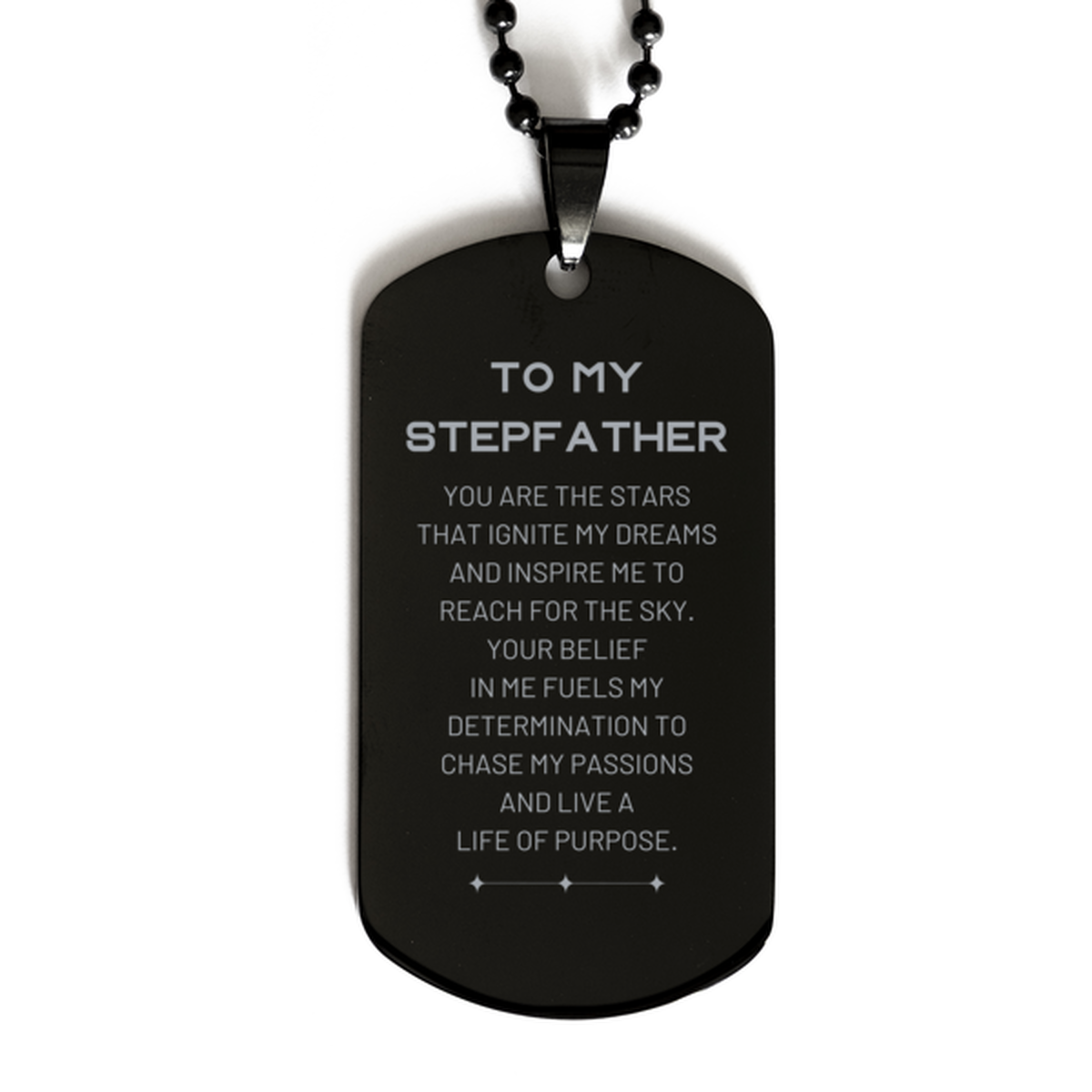 To My Stepfather Black Dog Tag, You are the stars that ignite my dreams and inspire me to reach for the sky, Birthday Unique Gifts For Stepfather, Thank You Gifts For Stepfather