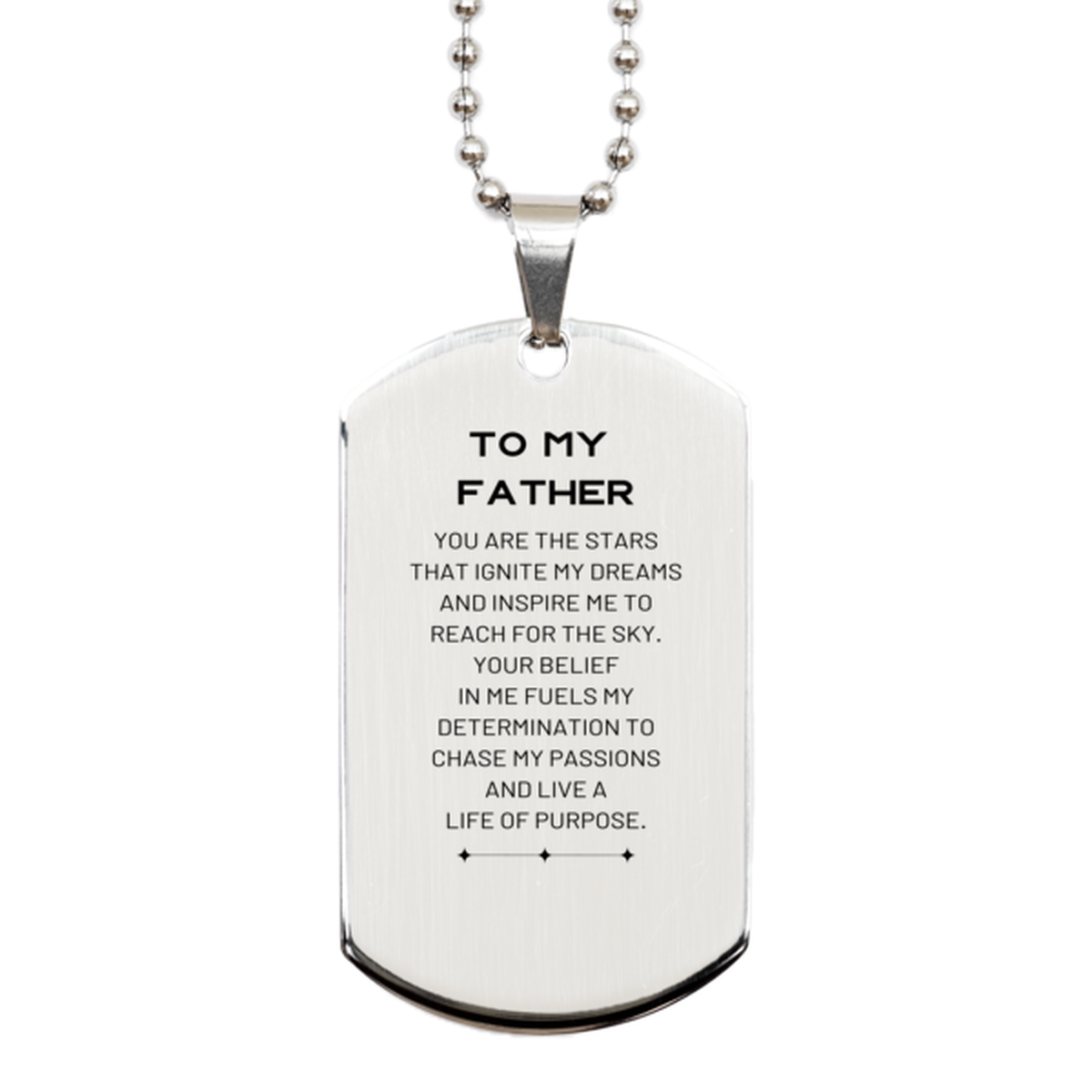 To My Father Silver Dog Tag, You are the stars that ignite my dreams and inspire me to reach for the sky, Birthday Unique Gifts For Father, Thank You Gifts For Father