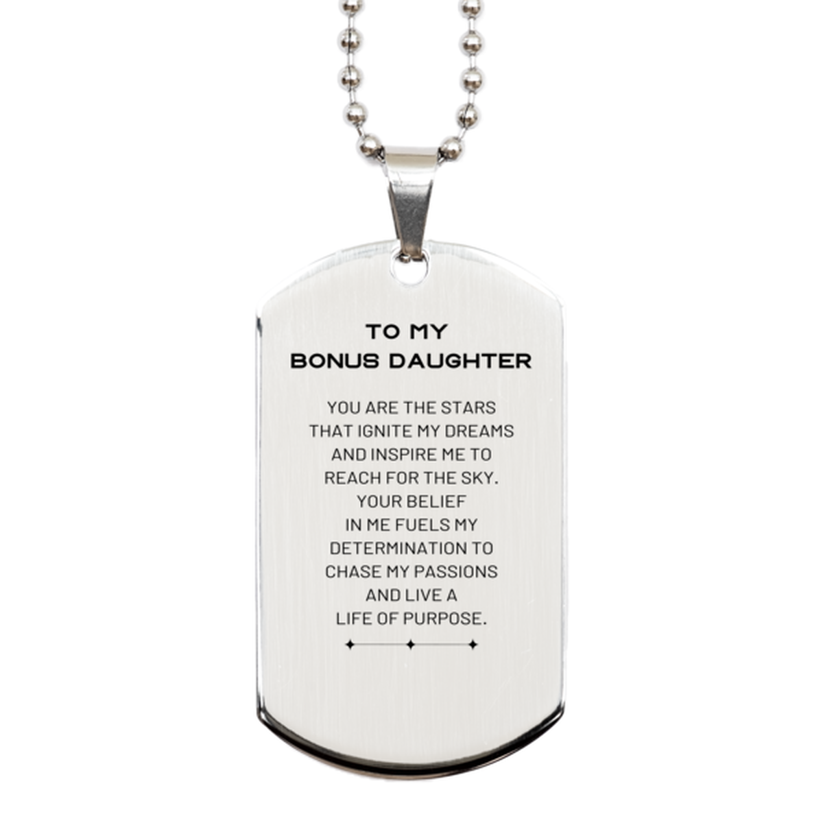 To My Bonus Daughter Silver Dog Tag, You are the stars that ignite my dreams and inspire me to reach for the sky, Birthday Unique Gifts For Bonus Daughter, Thank You Gifts For Bonus Daughter