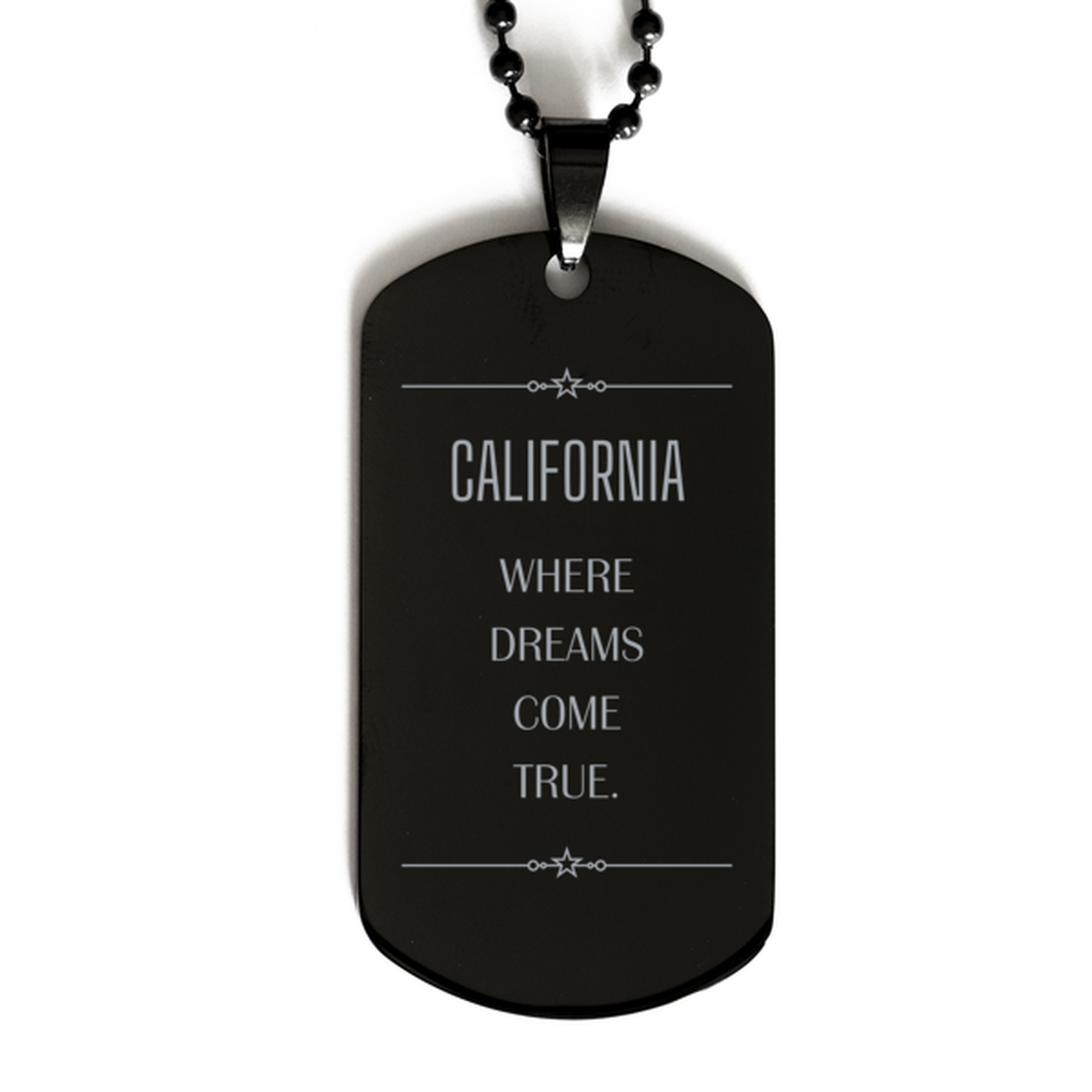 Love California State Black Dog Tag, California Where dreams come true, Birthday Inspirational Gifts For California Men, Women, Friends