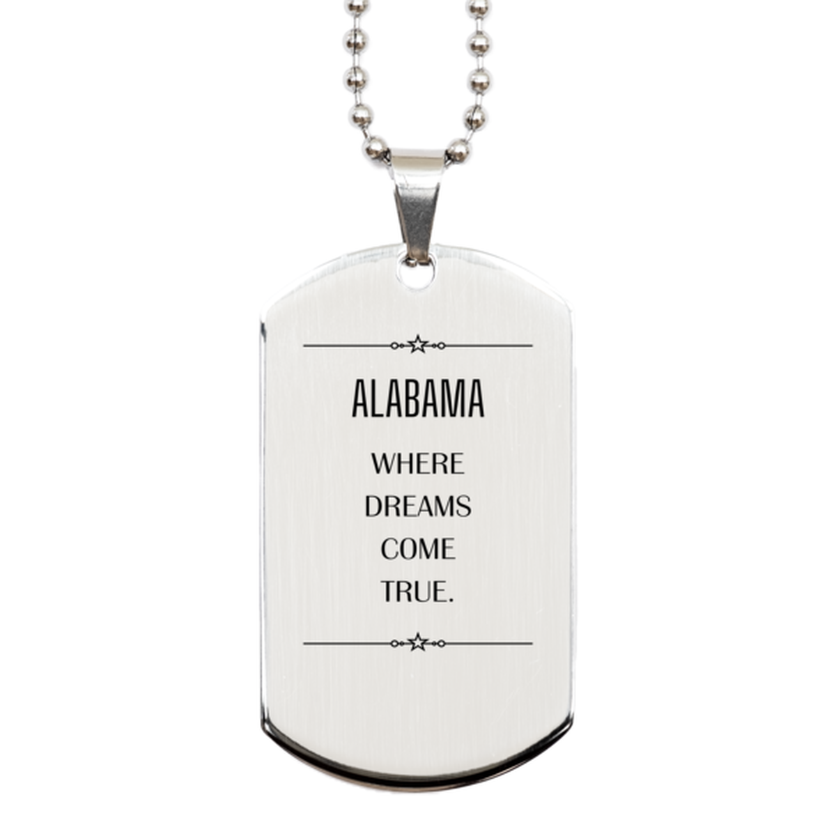 Love Alabama State Silver Dog Tag, Alabama Where dreams come true, Birthday Inspirational Gifts For Alabama Men, Women, Friends