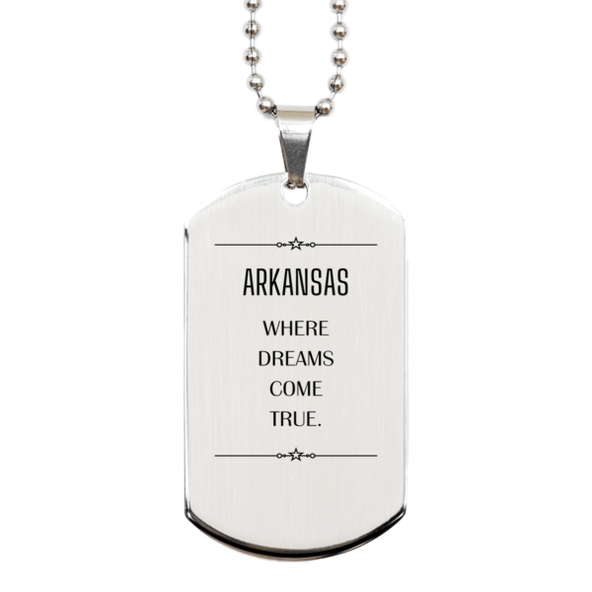 Love Arkansas State Silver Dog Tag, Arkansas Where dreams come true, Birthday Inspirational Gifts For Arkansas Men, Women, Friends