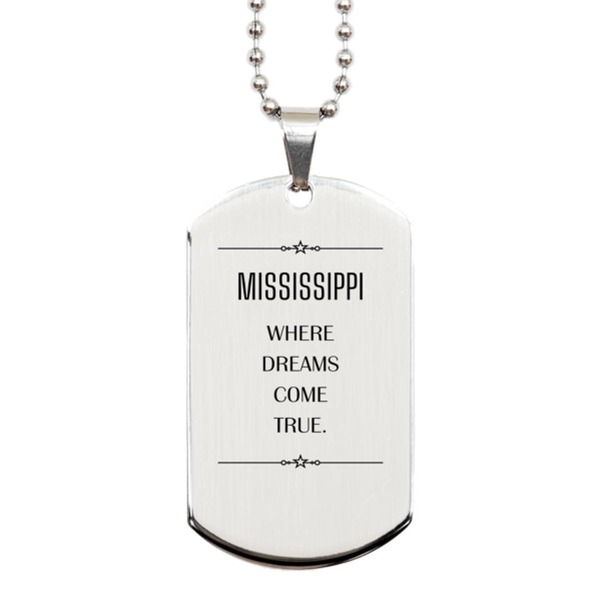 Mississippi Silver Dog Tag Necklace - Where Dreams Come True | Inspirational Gift