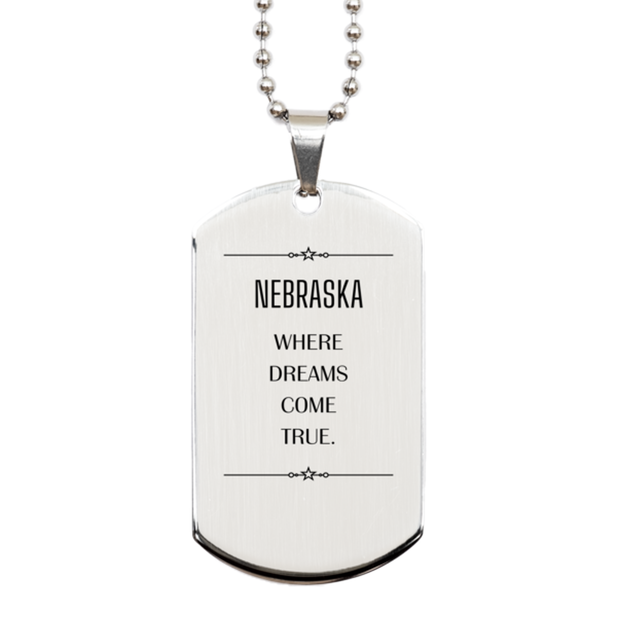 Love Nebraska State Silver Dog Tag, Nebraska Where dreams come true, Birthday Inspirational Gifts For Nebraska Men, Women, Friends