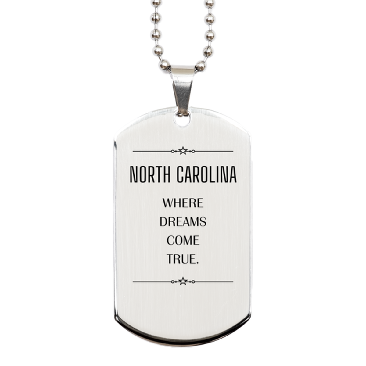 Love North Carolina State Silver Dog Tag, North Carolina Where dreams come true, Birthday Inspirational Gifts For North Carolina Men, Women, Friends
