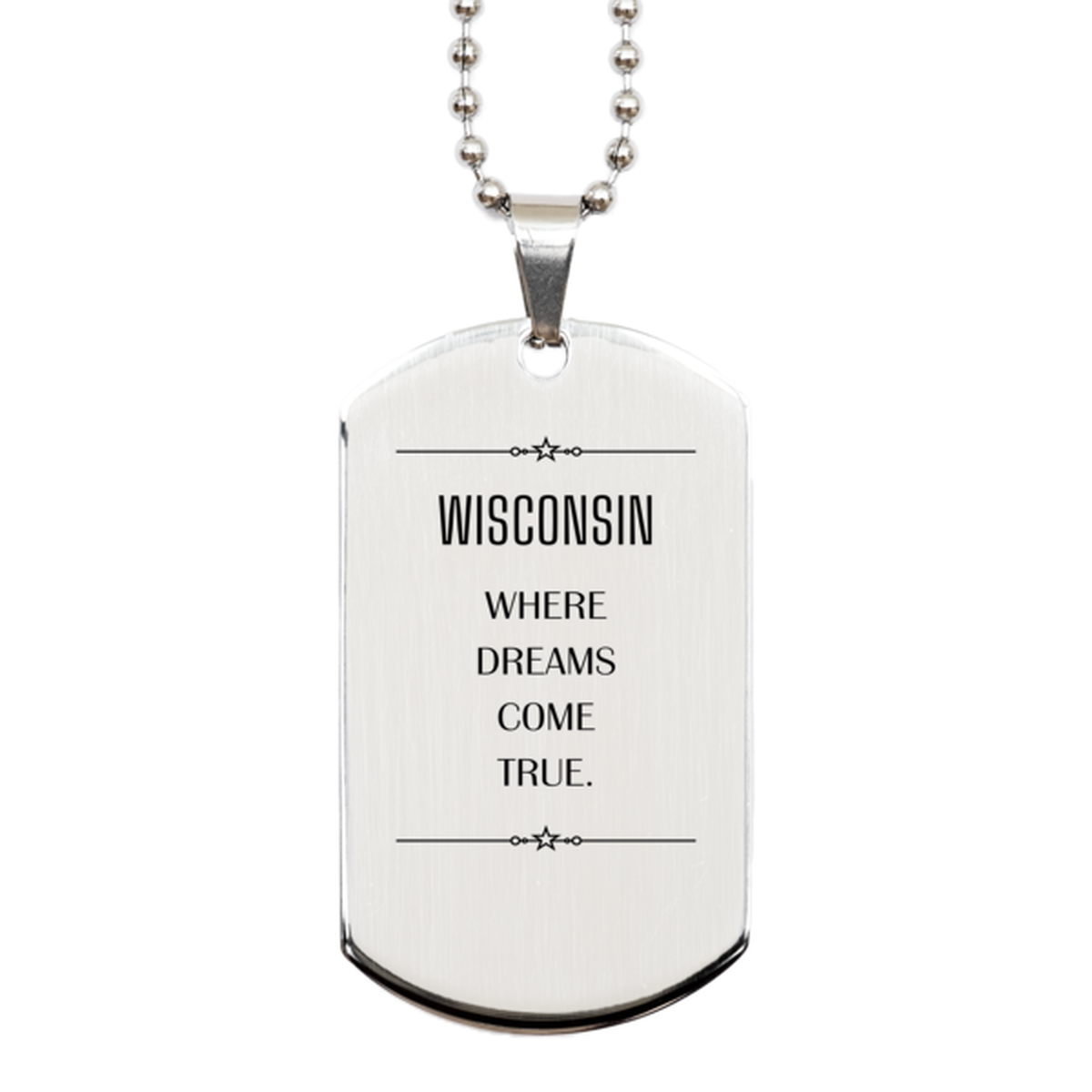 Love Wisconsin State Silver Dog Tag, Wisconsin Where dreams come true, Birthday Inspirational Gifts For Wisconsin Men, Women, Friends