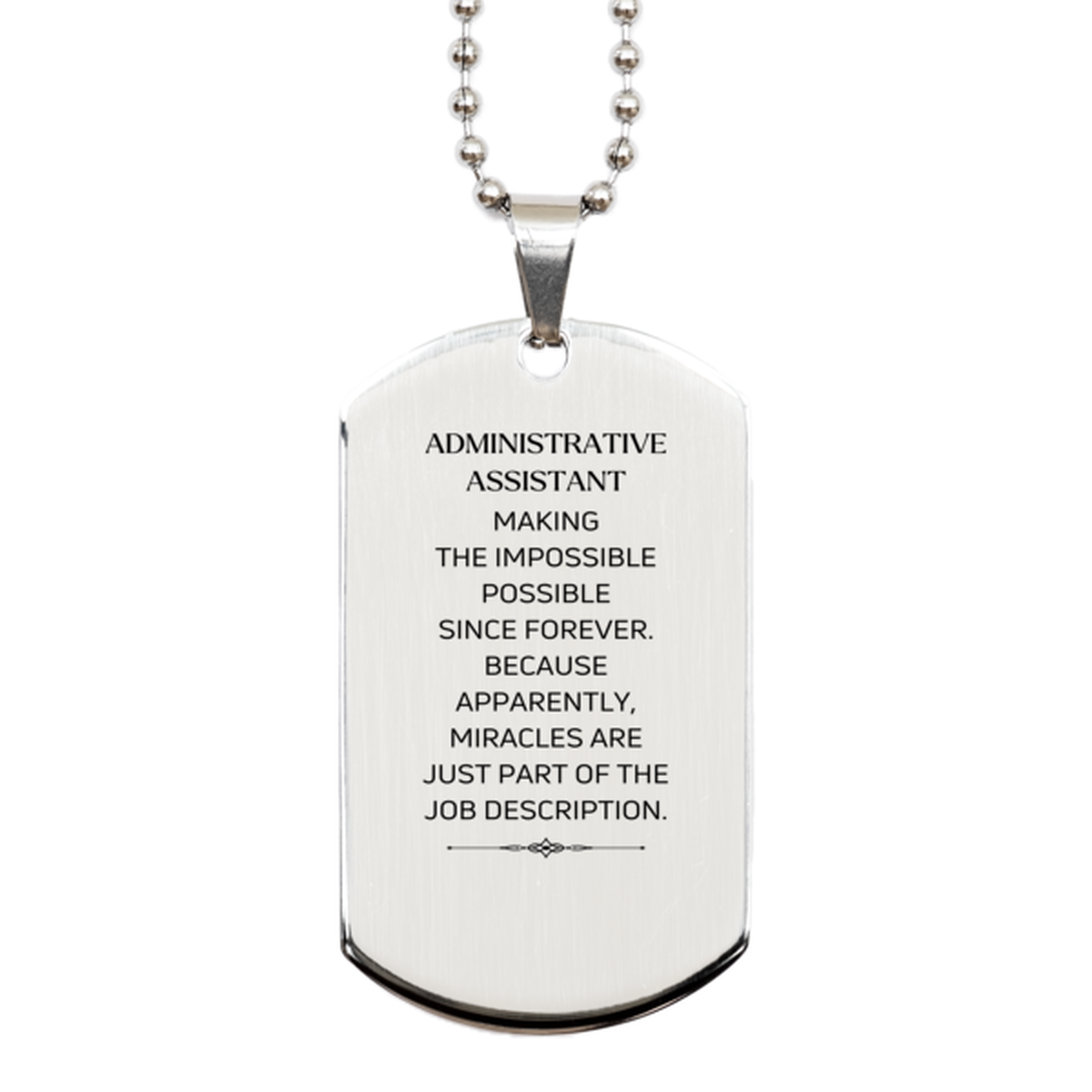 Funny Administrative Assistant Gifts, Miracles are just part of the job description, Inspirational Birthday Silver Dog Tag For Administrative Assistant, Men, Women, Coworkers, Friends, Boss