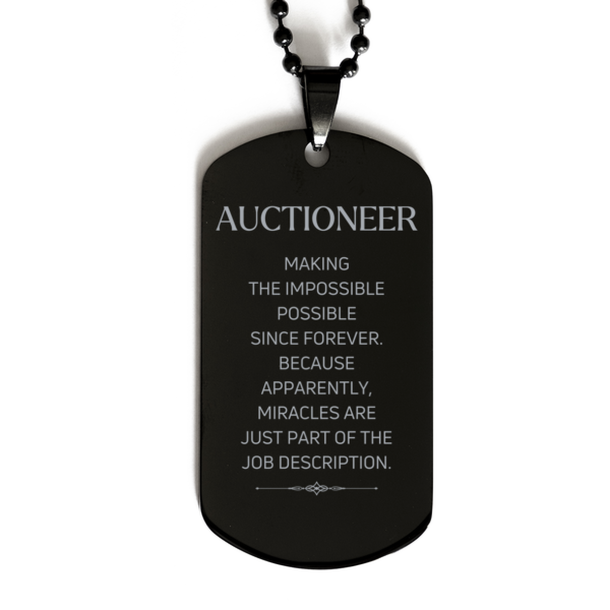 Funny Auctioneer Gifts, Miracles are just part of the job description, Inspirational Birthday Black Dog Tag For Auctioneer, Men, Women, Coworkers, Friends, Boss