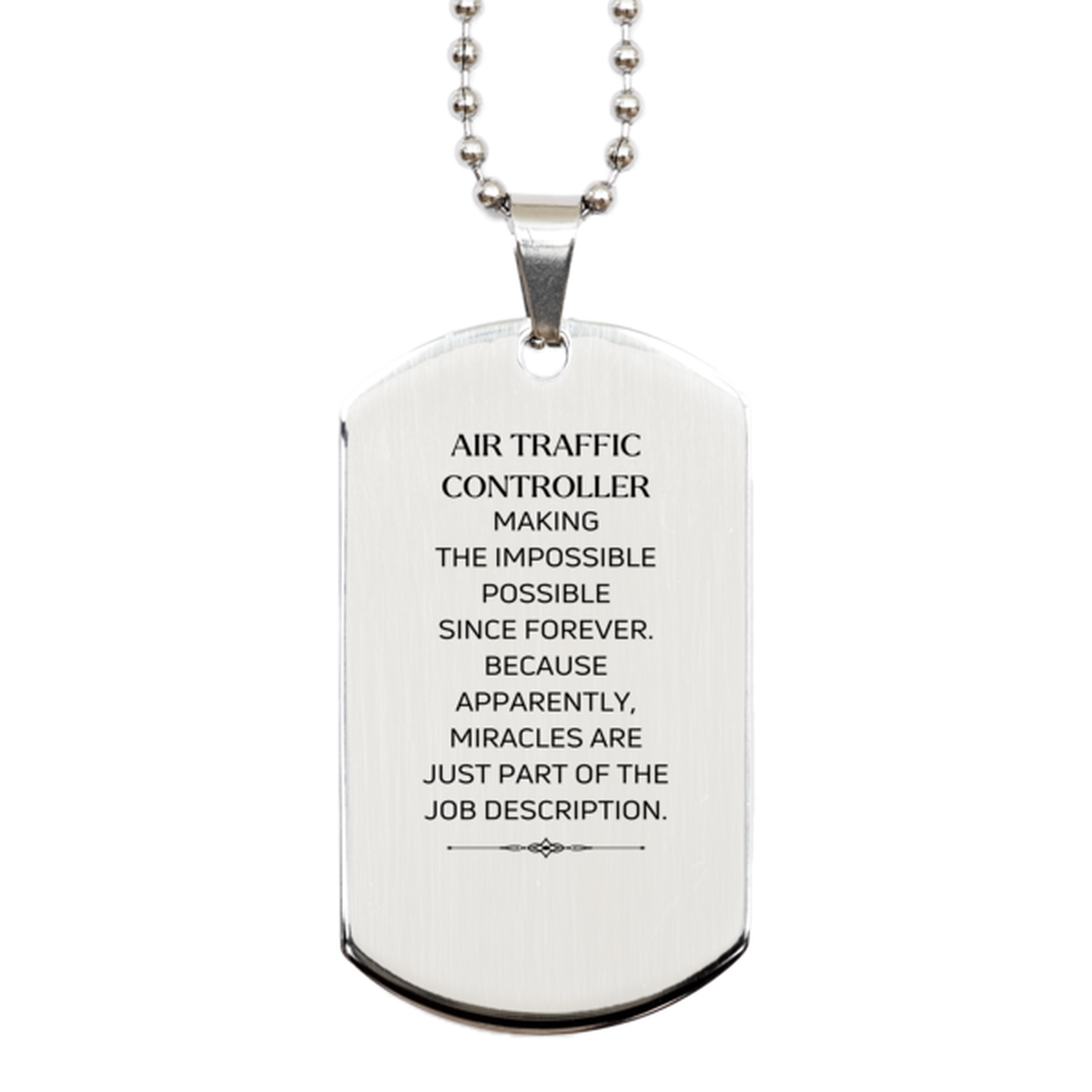 Funny Air Traffic Controller Gifts, Miracles are just part of the job description, Inspirational Birthday Silver Dog Tag For Air Traffic Controller, Men, Women, Coworkers, Friends, Boss