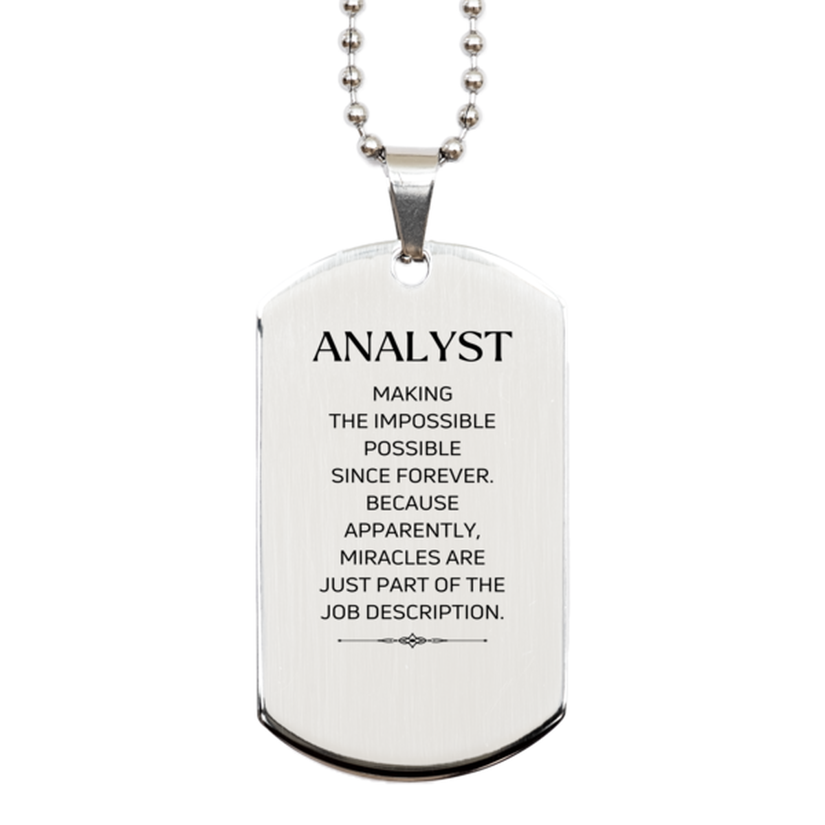 Funny Analyst Gifts, Miracles are just part of the job description, Inspirational Birthday Silver Dog Tag For Analyst, Men, Women, Coworkers, Friends, Boss