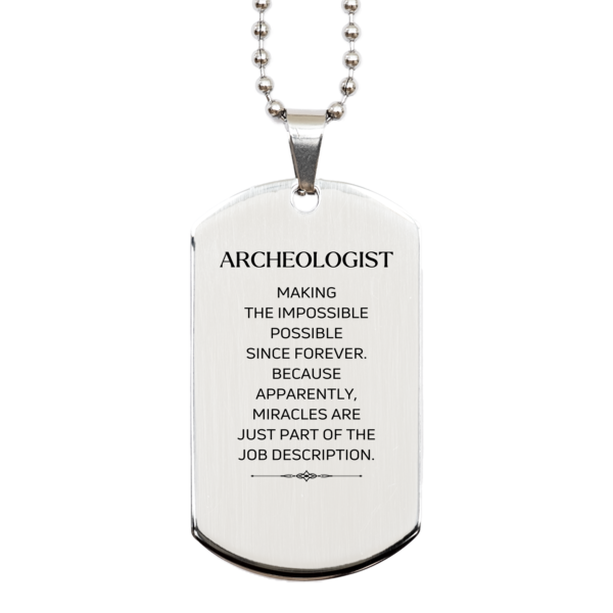 Funny Archeologist Gifts, Miracles are just part of the job description, Inspirational Birthday Silver Dog Tag For Archeologist, Men, Women, Coworkers, Friends, Boss