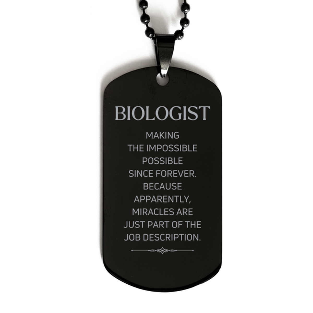 Funny Biologist Gifts, Miracles are just part of the job description, Inspirational Birthday Black Dog Tag For Biologist, Men, Women, Coworkers, Friends, Boss