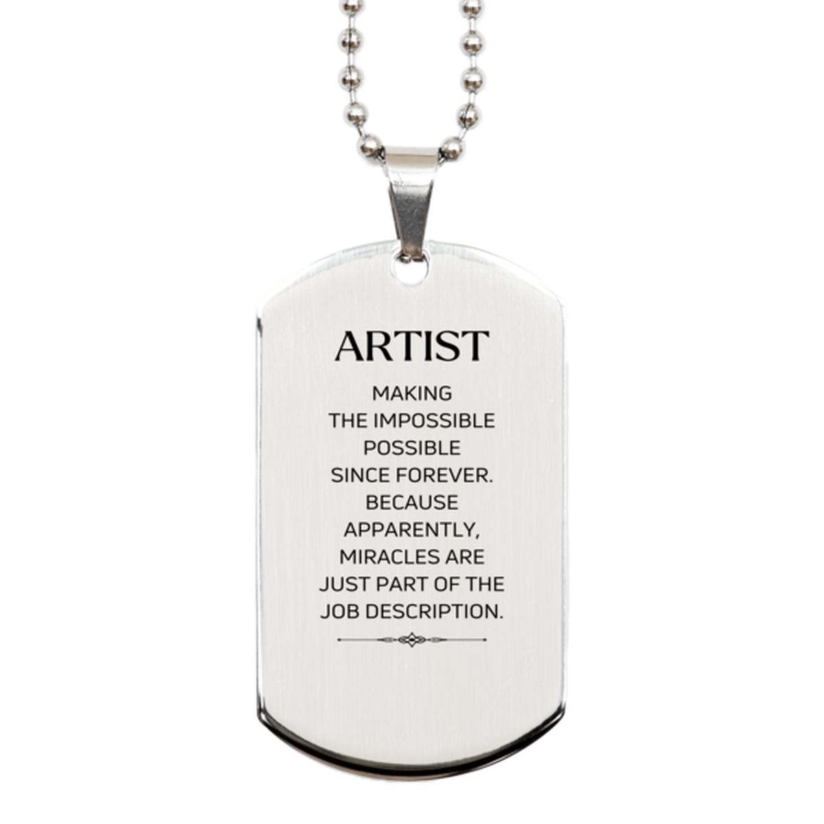 Funny Artist Gifts, Miracles are just part of the job description, Inspirational Birthday Silver Dog Tag For Artist, Men, Women, Coworkers, Friends, Boss