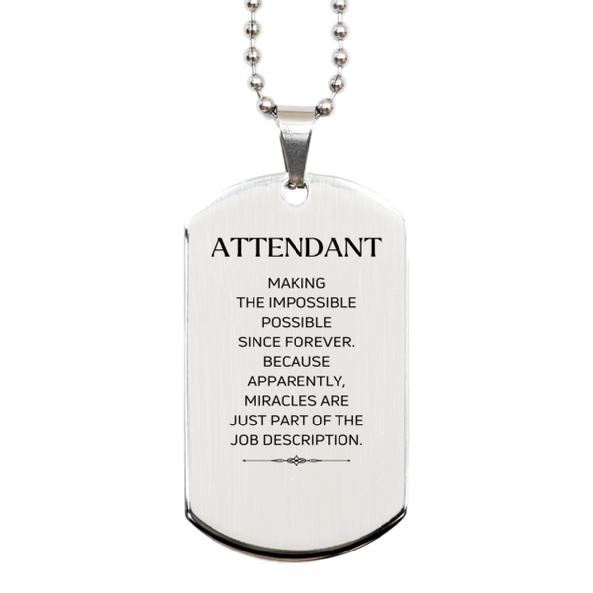 Funny Attendant Gifts, Miracles are just part of the job description, Inspirational Birthday Silver Dog Tag For Attendant, Men, Women, Coworkers, Friends, Boss
