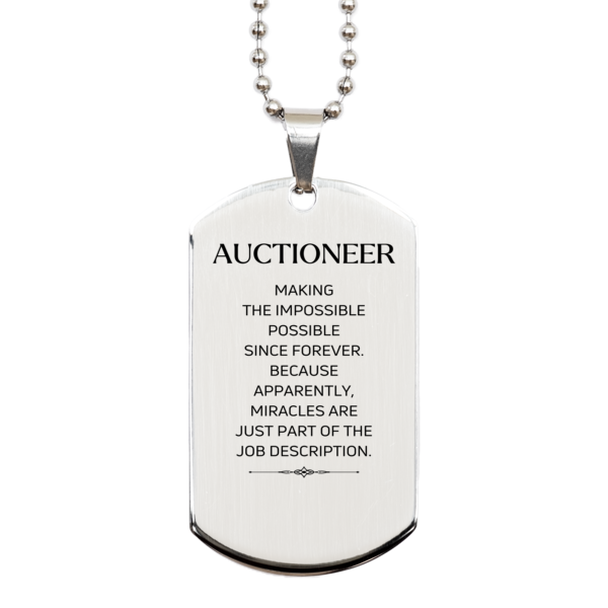 Funny Auctioneer Gifts, Miracles are just part of the job description, Inspirational Birthday Silver Dog Tag For Auctioneer, Men, Women, Coworkers, Friends, Boss