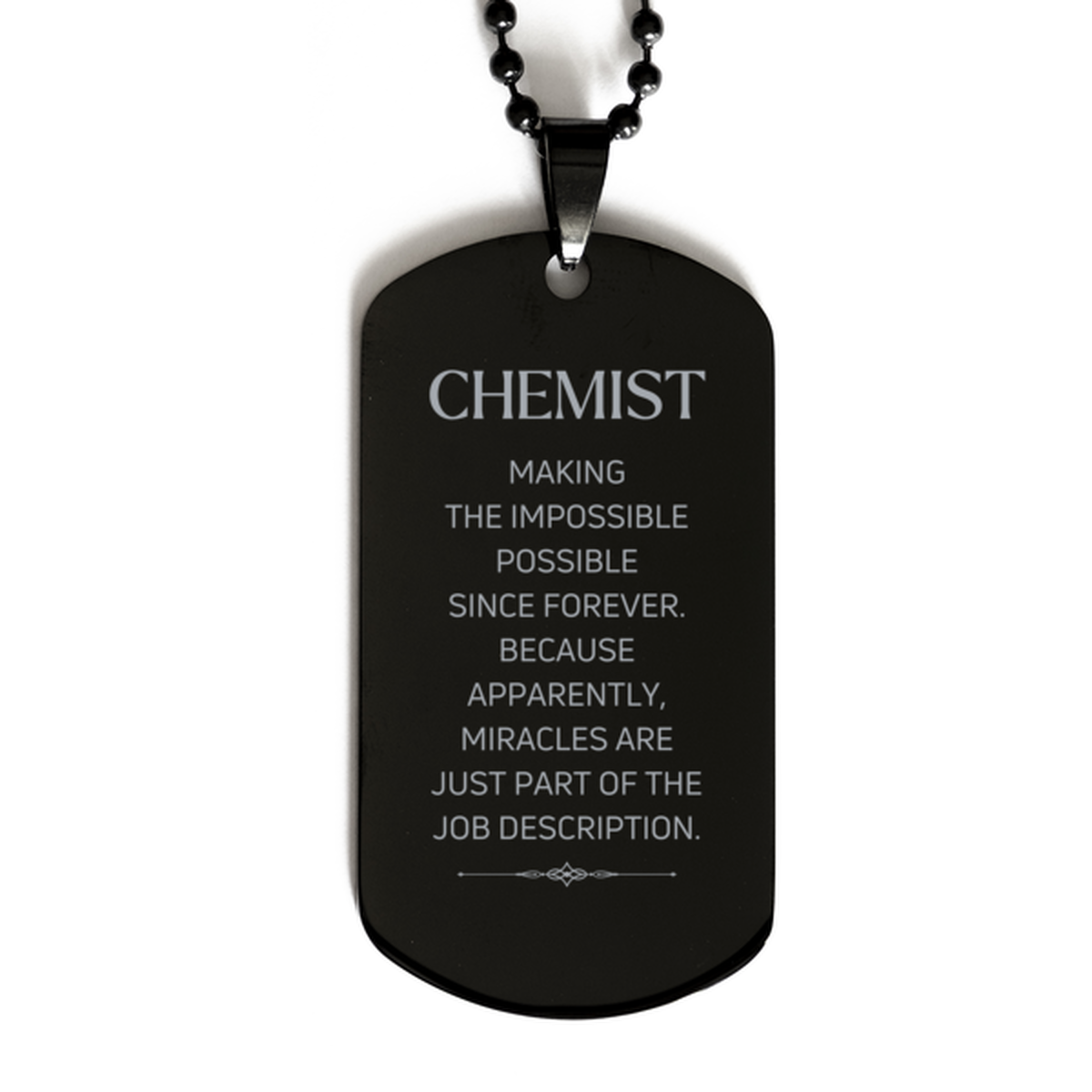 Funny Chemist Gifts, Miracles are just part of the job description, Inspirational Birthday Black Dog Tag For Chemist, Men, Women, Coworkers, Friends, Boss