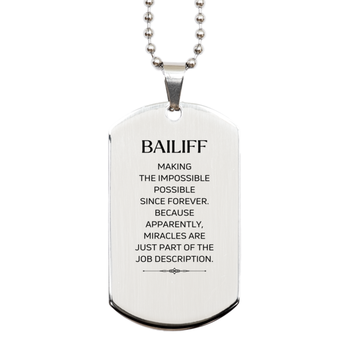 Funny Bailiff Gifts, Miracles are just part of the job description, Inspirational Birthday Silver Dog Tag For Bailiff, Men, Women, Coworkers, Friends, Boss