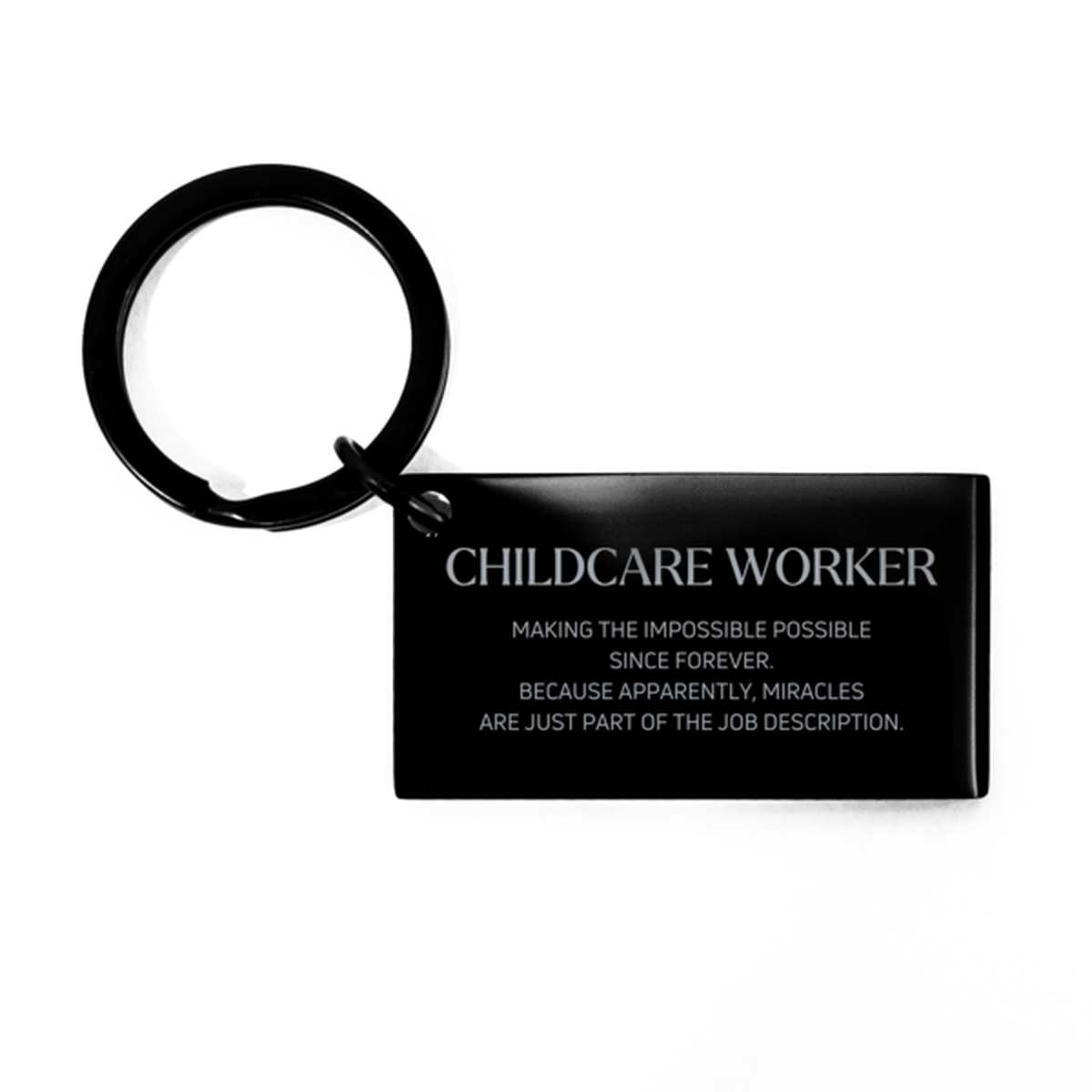 Funny Childcare Worker Gifts, Miracles are just part of the job description, Inspirational Birthday Keychain For Childcare Worker, Men, Women, Coworkers, Friends, Boss