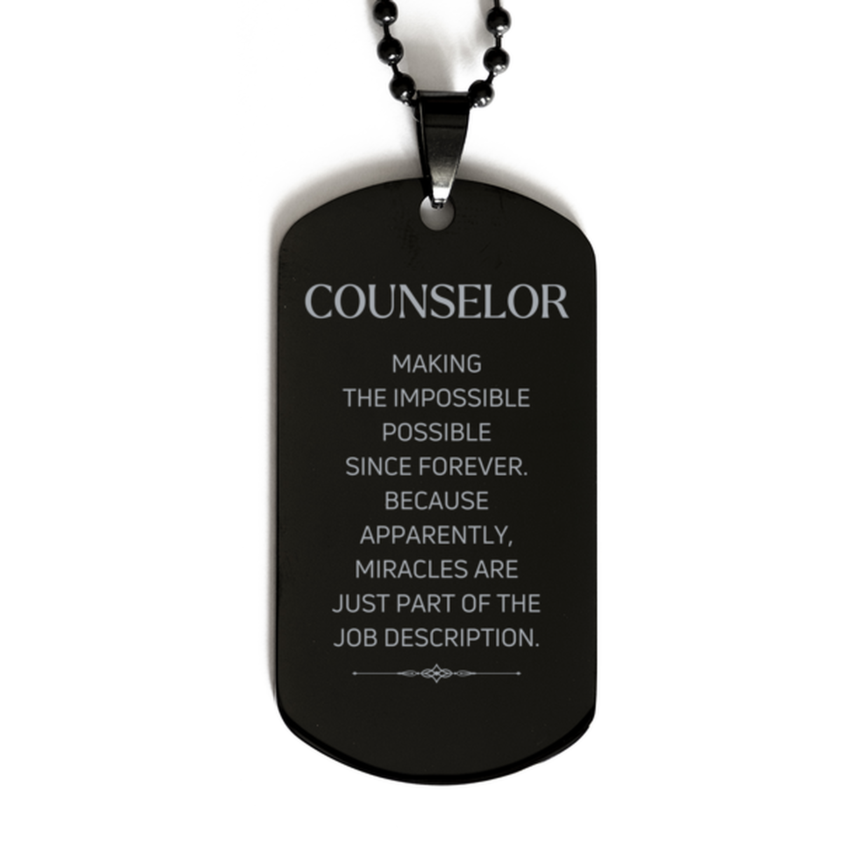Funny Counselor Gifts, Miracles are just part of the job description, Inspirational Birthday Black Dog Tag For Counselor, Men, Women, Coworkers, Friends, Boss