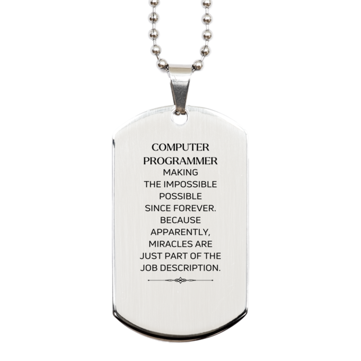 Funny Computer Programmer Gifts, Miracles are just part of the job description, Inspirational Birthday Silver Dog Tag For Computer Programmer, Men, Women, Coworkers, Friends, Boss