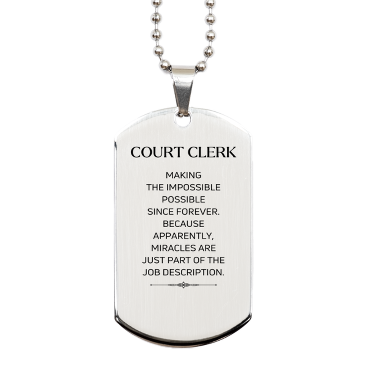 Funny Court Clerk Gifts, Miracles are just part of the job description, Inspirational Birthday Silver Dog Tag For Court Clerk, Men, Women, Coworkers, Friends, Boss
