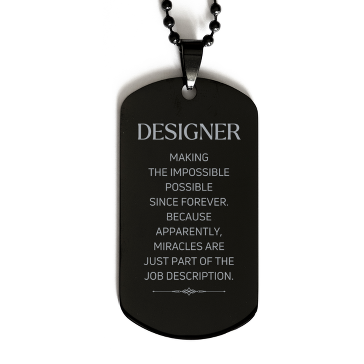 Funny Designer Gifts, Miracles are just part of the job description, Inspirational Birthday Black Dog Tag For Designer, Men, Women, Coworkers, Friends, Boss