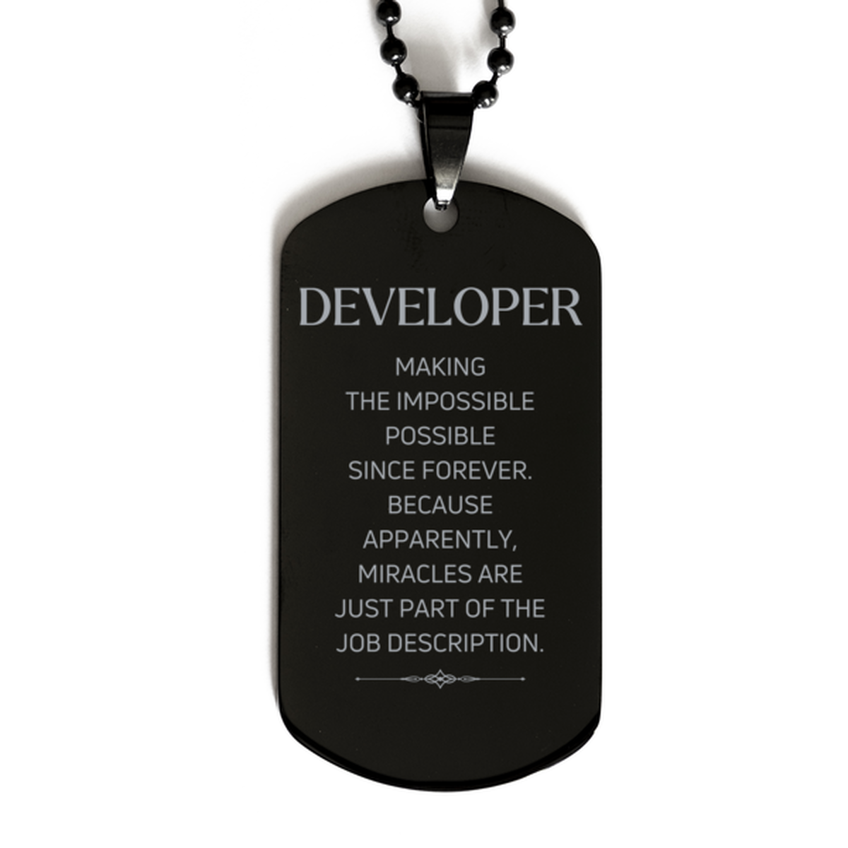 Funny Developer Gifts, Miracles are just part of the job description, Inspirational Birthday Black Dog Tag For Developer, Men, Women, Coworkers, Friends, Boss