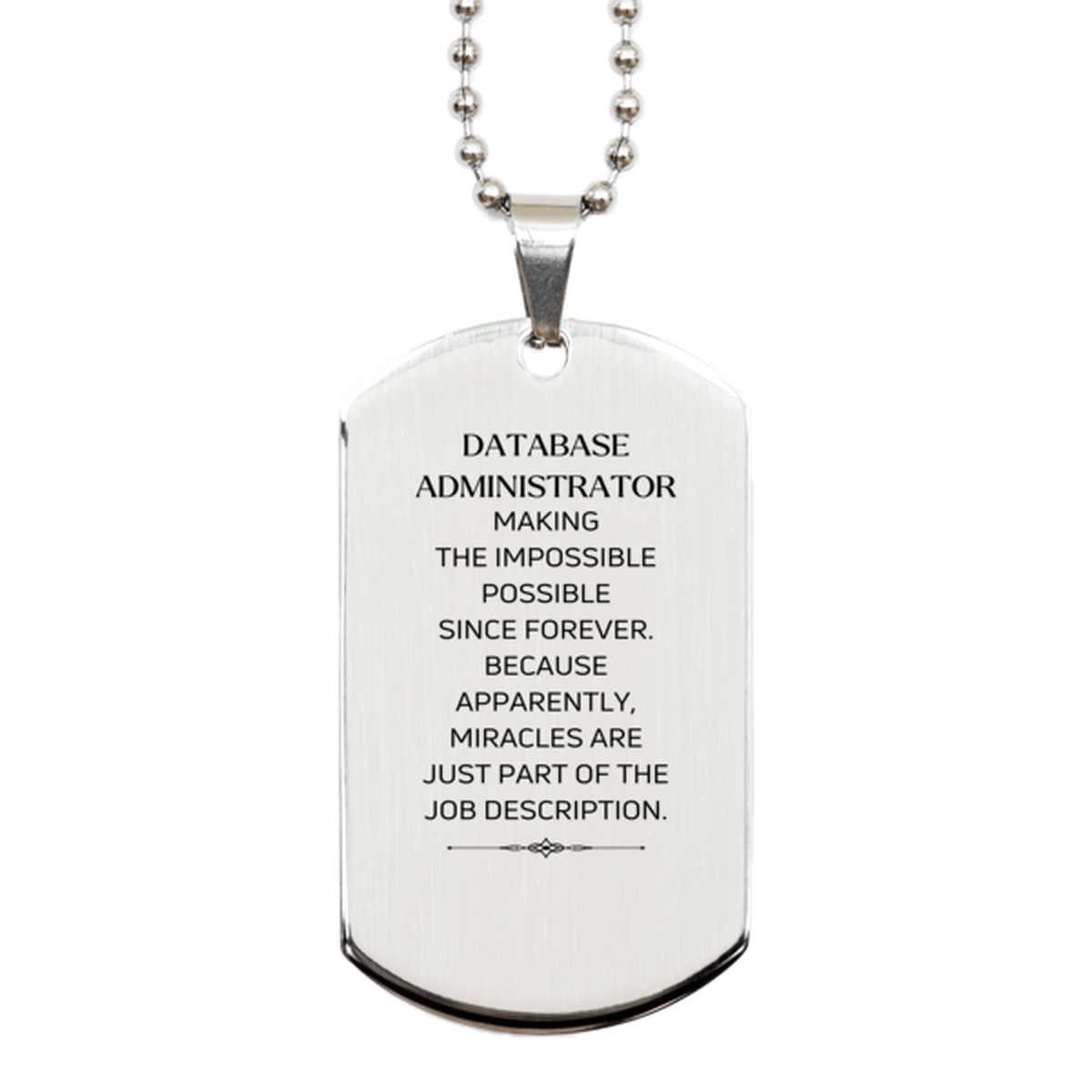 Funny Database Administrator Gifts, Miracles are just part of the job description, Inspirational Birthday Silver Dog Tag For Database Administrator, Men, Women, Coworkers, Friends, Boss