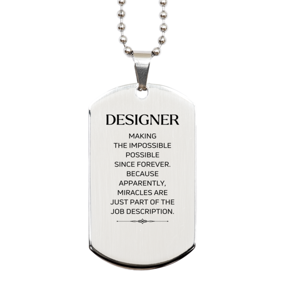 Funny Designer Gifts, Miracles are just part of the job description, Inspirational Birthday Silver Dog Tag For Designer, Men, Women, Coworkers, Friends, Boss