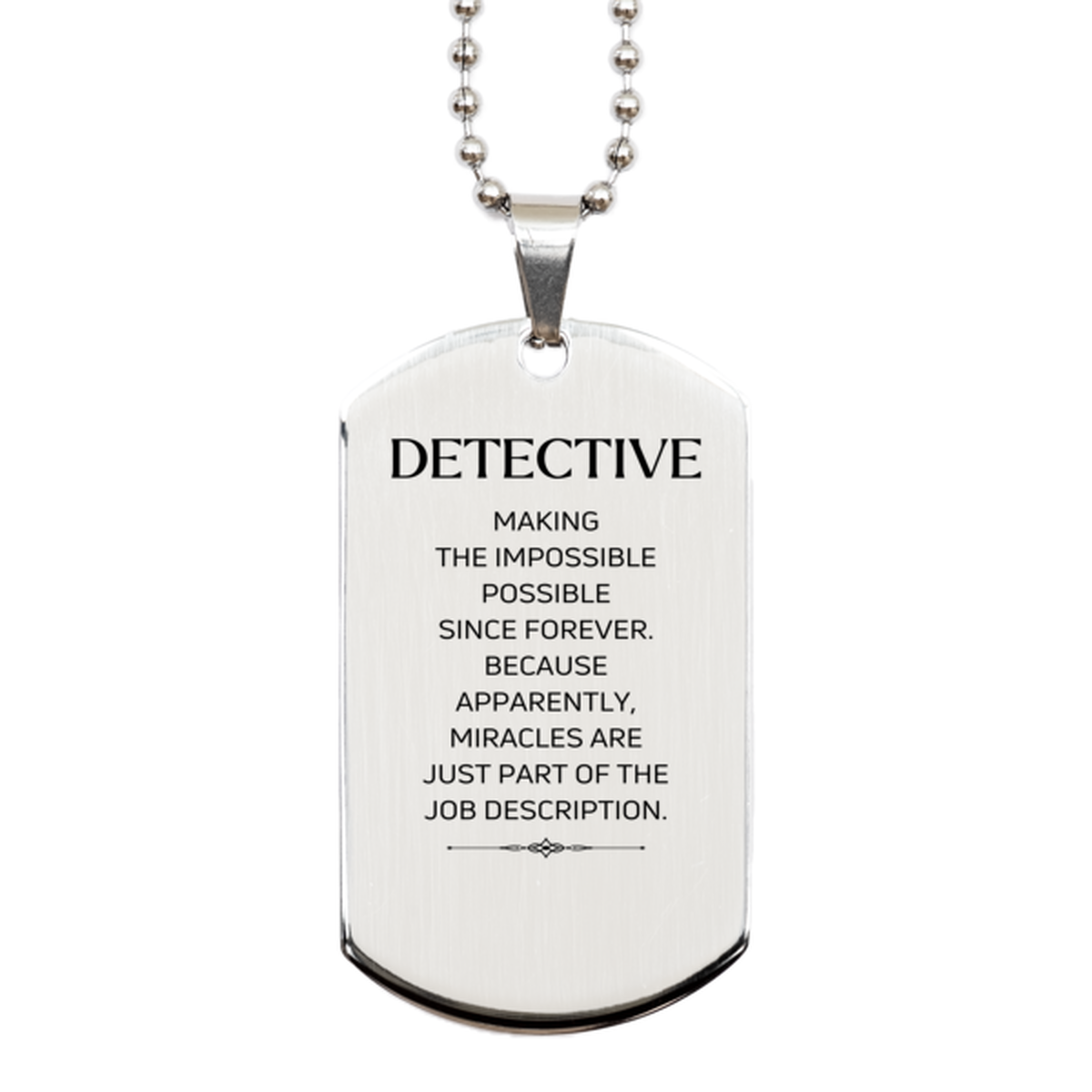 Funny Detective Gifts, Miracles are just part of the job description, Inspirational Birthday Silver Dog Tag For Detective, Men, Women, Coworkers, Friends, Boss