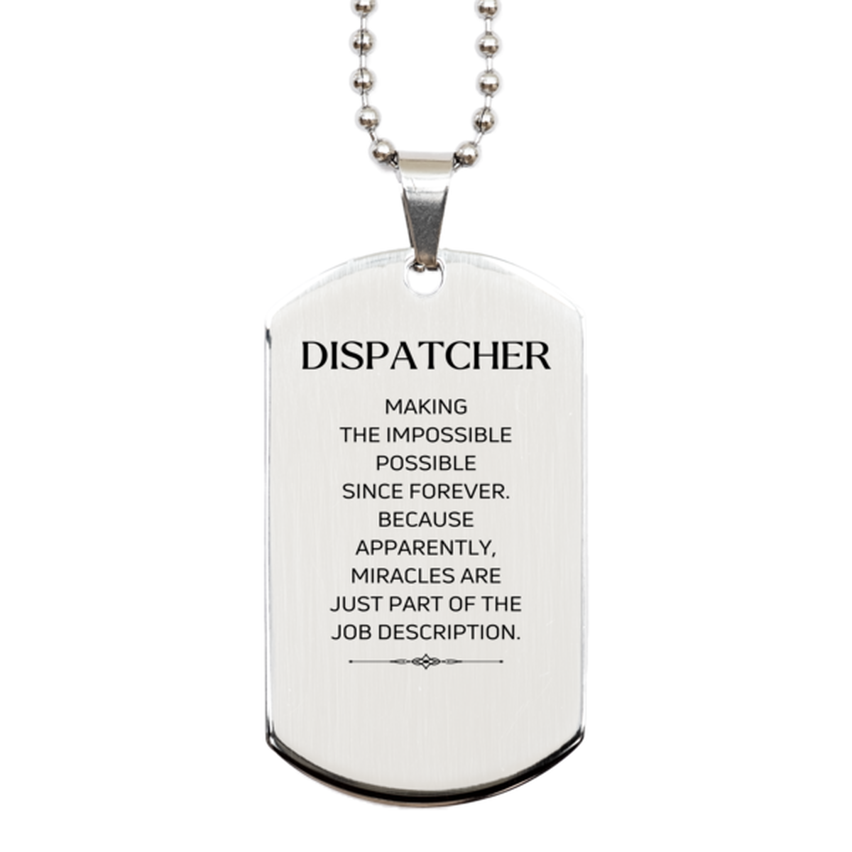 Funny Dispatcher Gifts, Miracles are just part of the job description, Inspirational Birthday Silver Dog Tag For Dispatcher, Men, Women, Coworkers, Friends, Boss