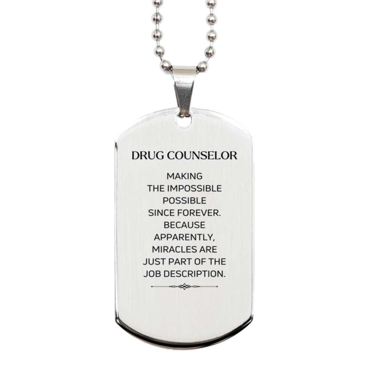 Funny Drug Counselor Gifts, Miracles are just part of the job description, Inspirational Birthday Silver Dog Tag For Drug Counselor, Men, Women, Coworkers, Friends, Boss