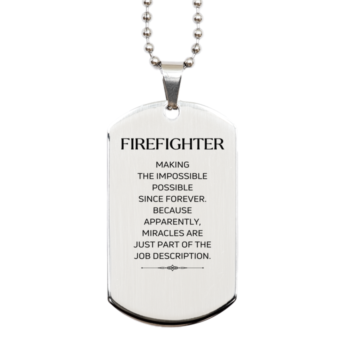Funny Firefighter Gifts, Miracles are just part of the job description, Inspirational Birthday Silver Dog Tag For Firefighter, Men, Women, Coworkers, Friends, Boss