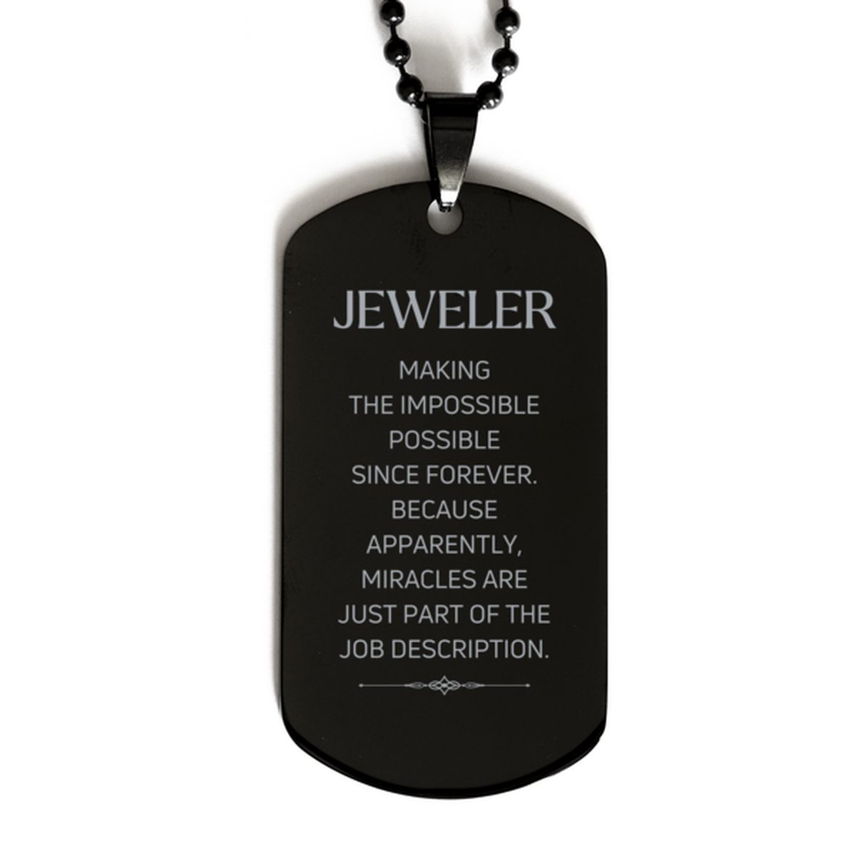 Funny Jeweler Gifts, Miracles are just part of the job description, Inspirational Birthday Black Dog Tag For Jeweler, Men, Women, Coworkers, Friends, Boss