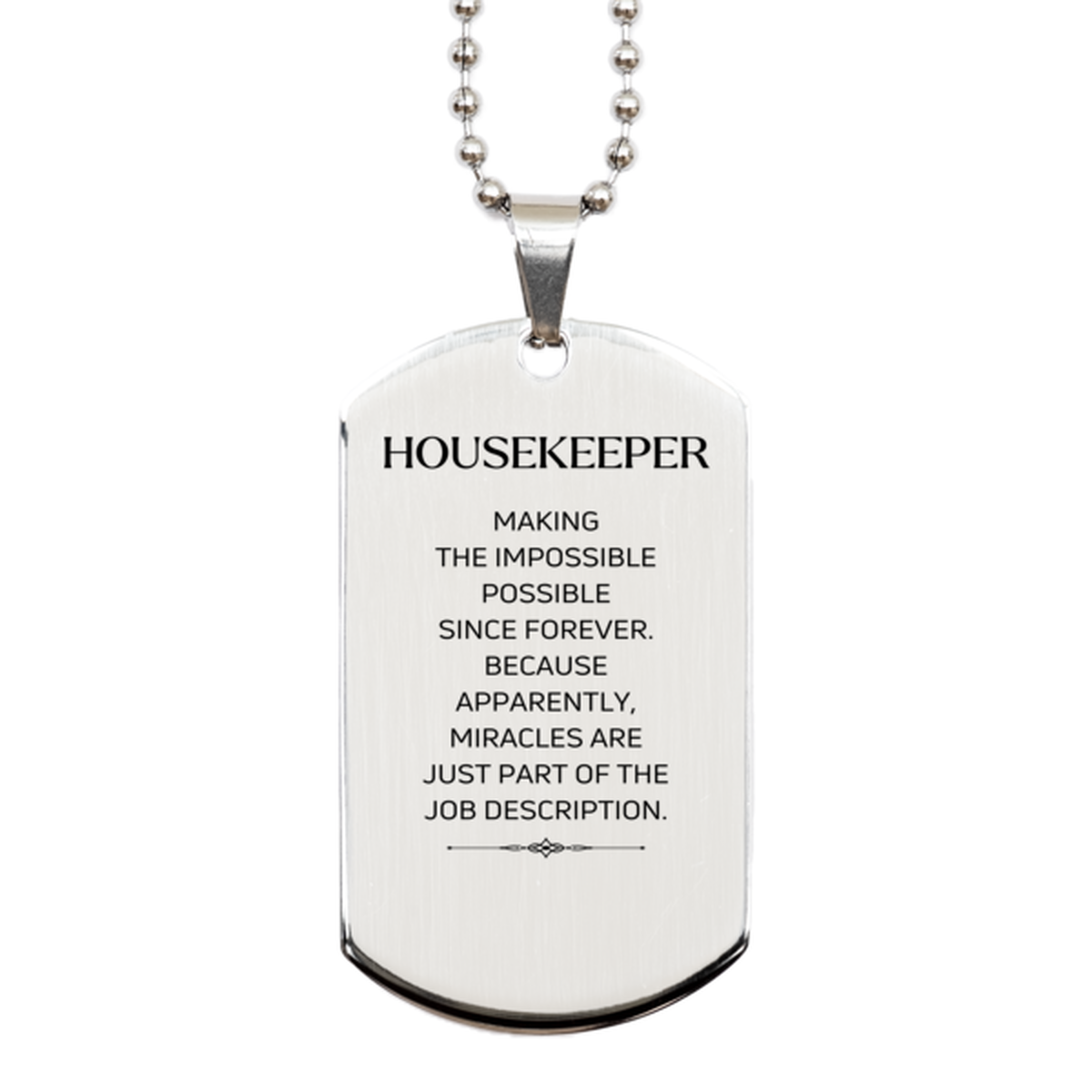 Funny Housekeeper Gifts, Miracles are just part of the job description, Inspirational Birthday Silver Dog Tag For Housekeeper, Men, Women, Coworkers, Friends, Boss