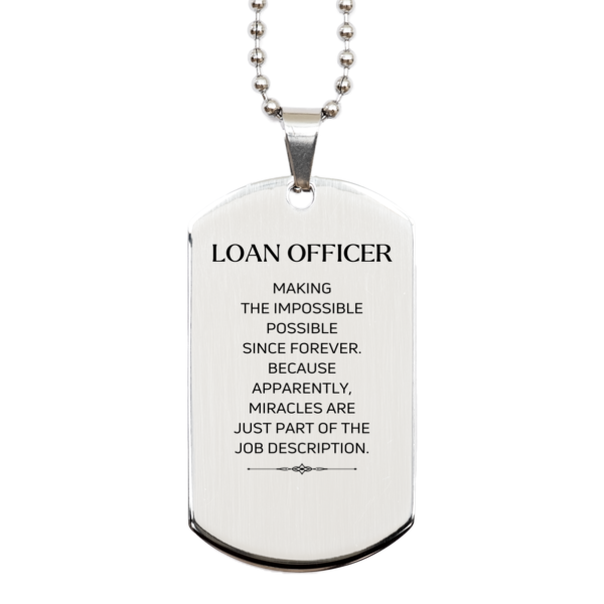 Funny Loan Officer Gifts, Miracles are just part of the job description, Inspirational Birthday Silver Dog Tag For Loan Officer, Men, Women, Coworkers, Friends, Boss