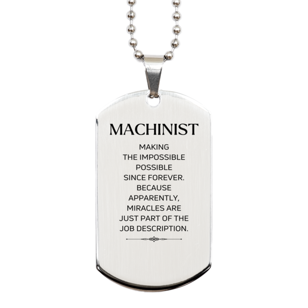 Funny Machinist Gifts, Miracles are just part of the job description, Inspirational Birthday Silver Dog Tag For Machinist, Men, Women, Coworkers, Friends, Boss