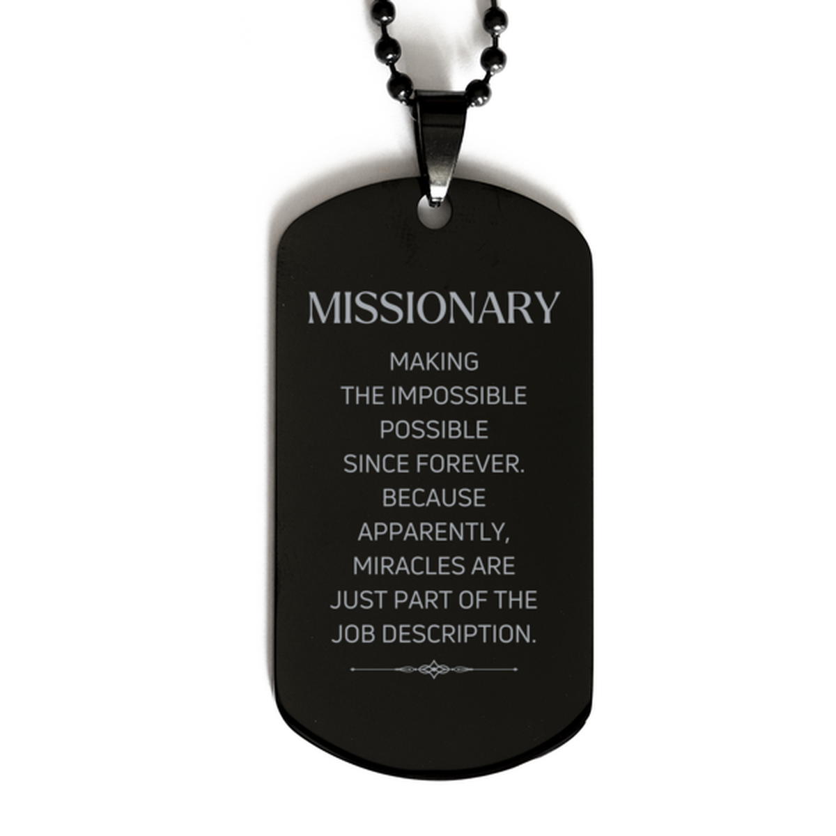 Funny Missionary Gifts, Miracles are just part of the job description, Inspirational Birthday Black Dog Tag For Missionary, Men, Women, Coworkers, Friends, Boss