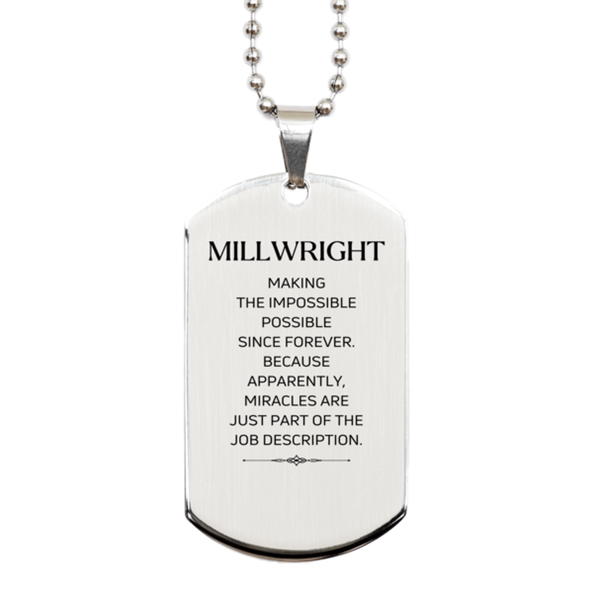 Funny Millwright Gifts, Miracles are just part of the job description, Inspirational Birthday Silver Dog Tag For Millwright, Men, Women, Coworkers, Friends, Boss