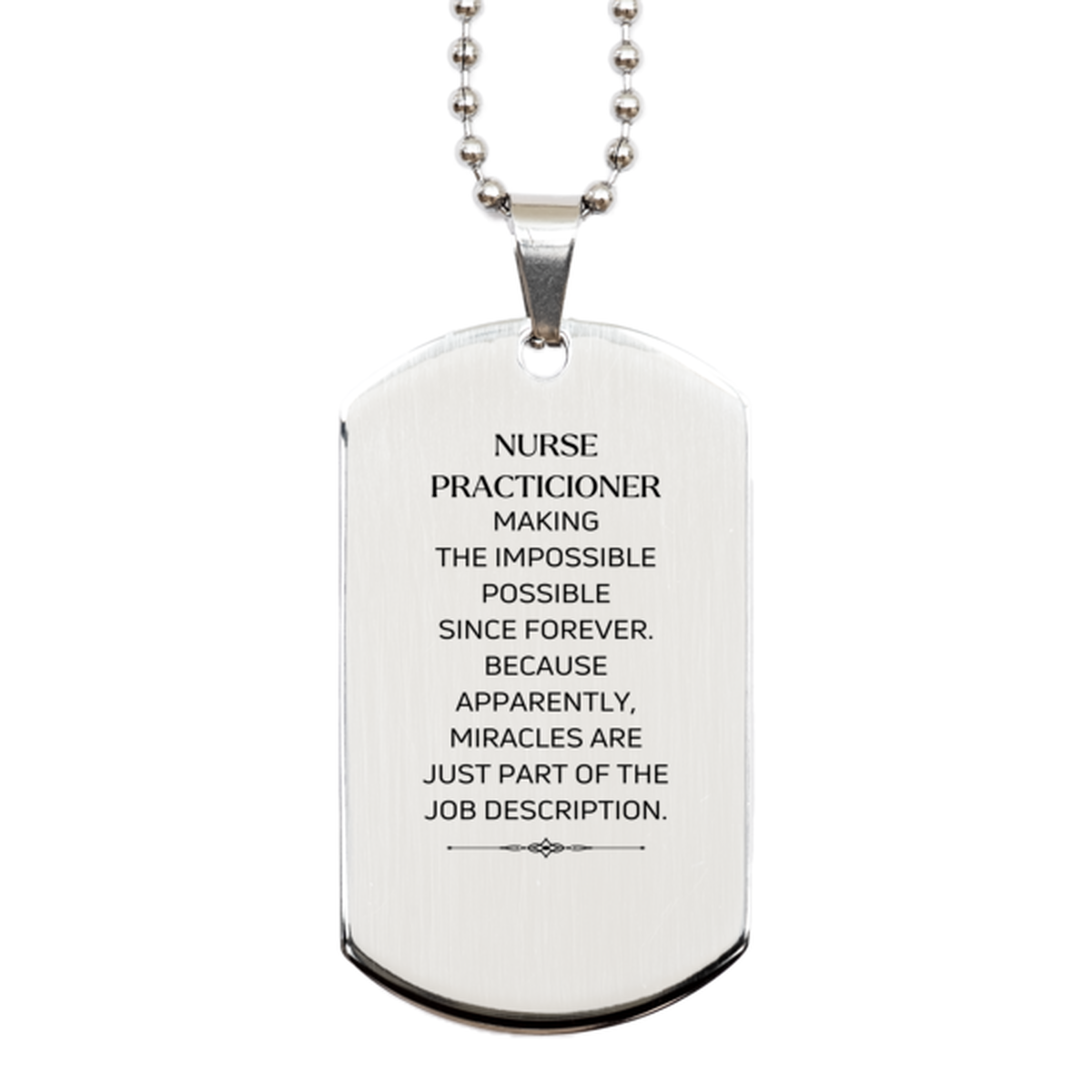 Funny Nurse Practicioner Gifts, Miracles are just part of the job description, Inspirational Birthday Silver Dog Tag For Nurse Practicioner, Men, Women, Coworkers, Friends, Boss