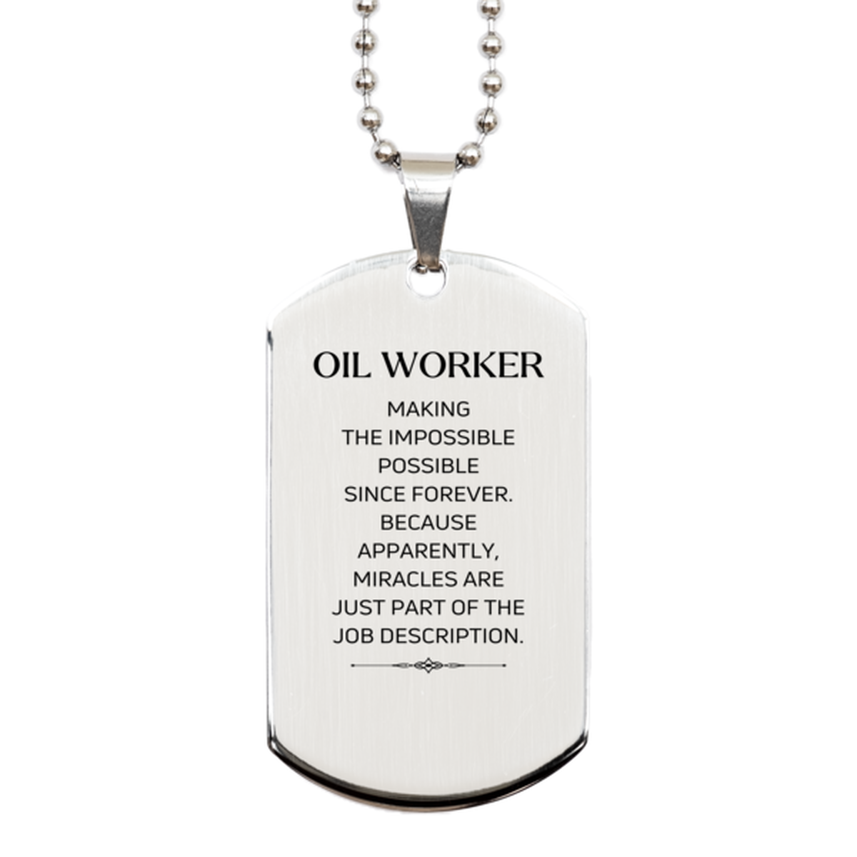 Funny Oil Worker Gifts, Miracles are just part of the job description, Inspirational Birthday Silver Dog Tag For Oil Worker, Men, Women, Coworkers, Friends, Boss