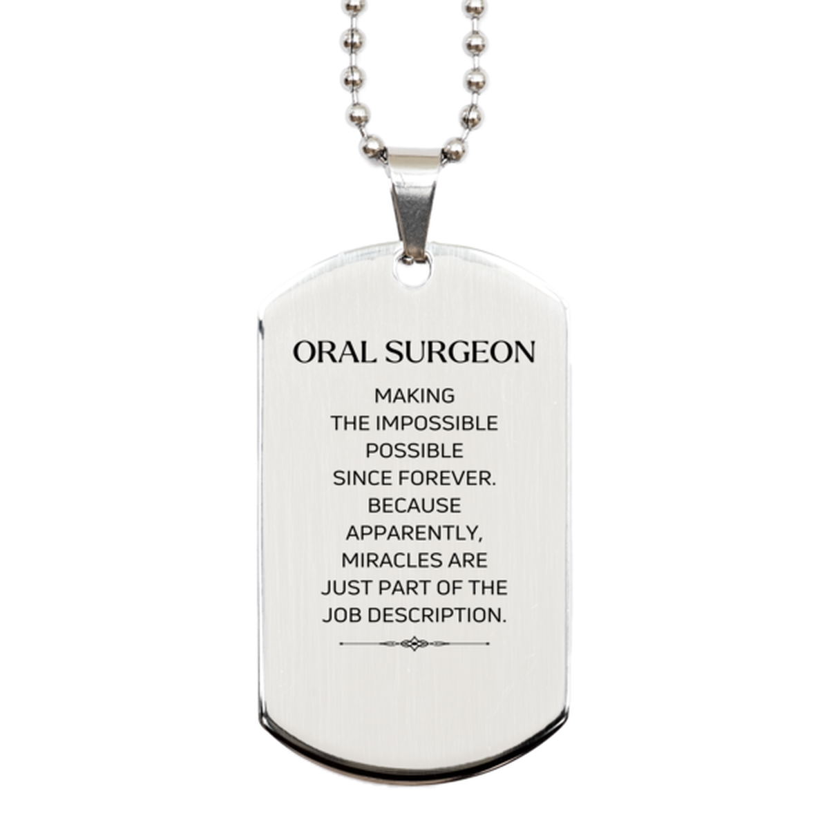 Funny Oral Surgeon Gifts, Miracles are just part of the job description, Inspirational Birthday Silver Dog Tag For Oral Surgeon, Men, Women, Coworkers, Friends, Boss